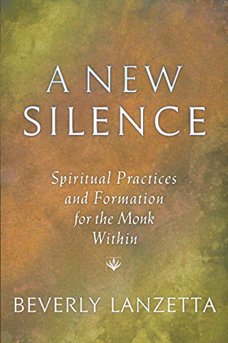 Beispielbild fr A New Silence: Spiritual Practices and Formation for the Monk Within zum Verkauf von medimops