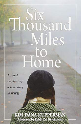 Imagen de archivo de Six Thousand Miles to Home: A Novel Inspired by a True Story of World War II a la venta por SecondSale