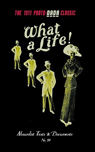Stock image for What a Life! (Absurdist Texts & Documents) for sale by Save With Sam
