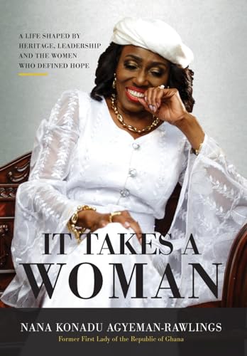 

It Takes a Woman: A Life Shaped by Heritage, Leadership and the Women Who Defined Hope (Hardback or Cased Book)
