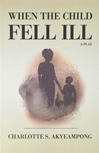 Beispielbild fr When the Child Fell Ill : A Play zum Verkauf von Buchpark