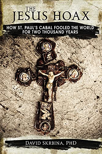 Beispielbild fr The Jesus Hoax: How St. Paul's Cabal Fooled the World for Two Thousand Years zum Verkauf von SecondSale