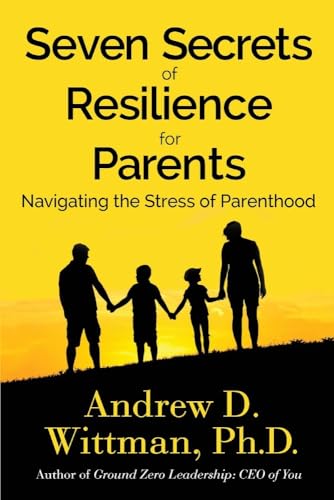 Beispielbild fr Seven Secrets of Resilience for Parents: Navigating the Stress of Parenthood (1) zum Verkauf von Wonder Book