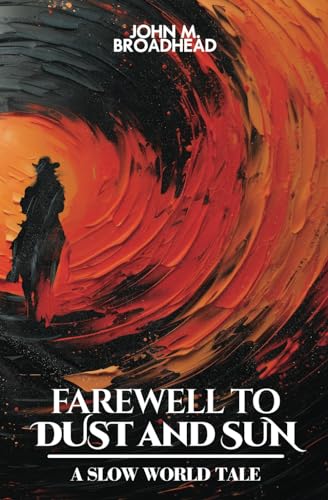 Stock image for Farewell To Dust And Sun: A Slow World Tale for sale by GF Books, Inc.