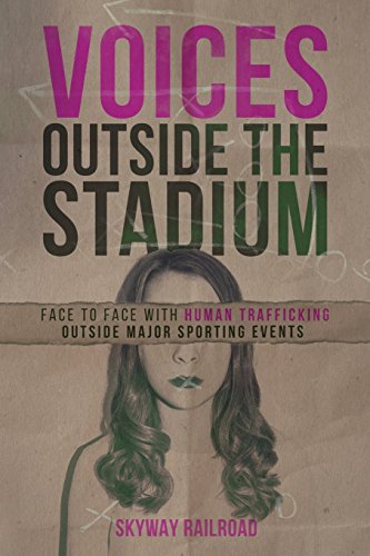 Imagen de archivo de Voices Outside the Stadium: Face to Face with Human Trafficking Outside Major Sporting Events a la venta por PlumCircle