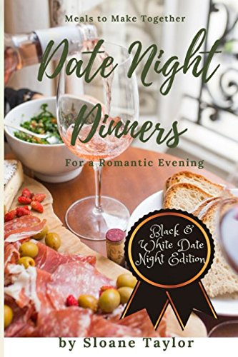 Stock image for Date Night Dinners - Meals to Make Together for a Romantic Evening: Cookbook for Two for sale by SecondSale