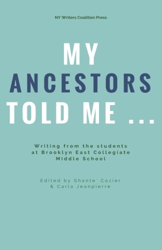 Stock image for My Ancestors Told Me .: Writing from the Students at Brooklyn East Collegiate Middle School for sale by Revaluation Books