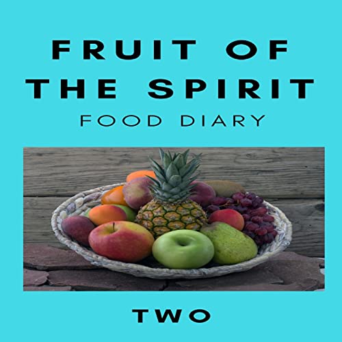 Stock image for Fruit of the Spirit Food Diary: Part Two for sale by Lucky's Textbooks