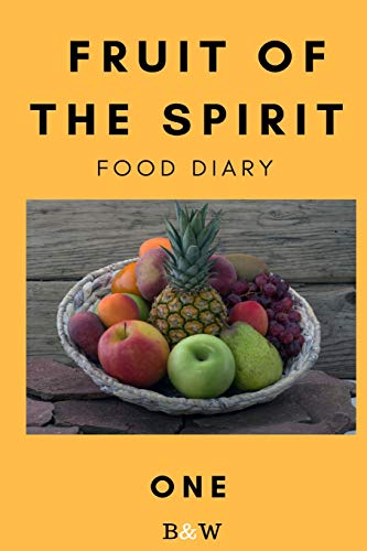 Stock image for Fruit of the Spirit Food Diary: Part One (B&W) for sale by Lucky's Textbooks