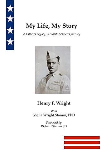 Beispielbild fr My Life, My Story: A Father's Legacy, A Buffalo Soldier's Journey zum Verkauf von Lucky's Textbooks