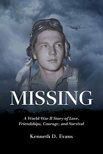 Beispielbild fr MISSING: A World War II Story of Love, Friendships, Courage, and Survival zum Verkauf von Goodwill Books