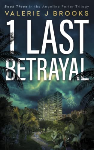 Stock image for 1 Last Betrayal: Third Book in the Angeline Porter Trilogy (Angeline Porter Series) for sale by SecondSale
