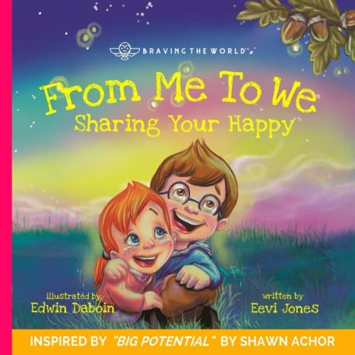 9781732373310: From Me To We: Sharing Your Happy (Braving The World)