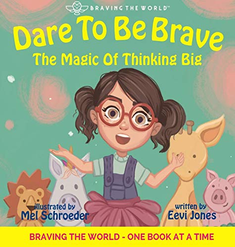 Imagen de archivo de Dare To Be Brave: The Magic Of Thinking Big (Braving The World) a la venta por Books From California
