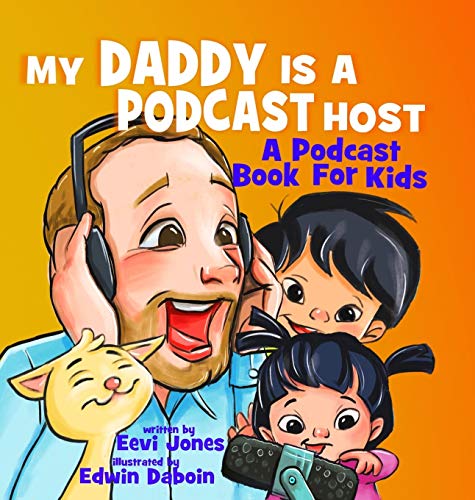 Stock image for My Daddy Is A Podcast Host: A Podcast Book For Kids (1) (Changemakers) for sale by SecondSale