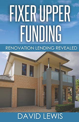 Stock image for Fixer Upper Funding: Renovation Lending Revealed for sale by Lucky's Textbooks