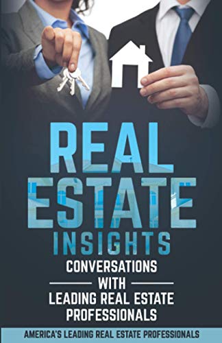 Imagen de archivo de Real Estate Insights: Conversations With America?s Leading Real Estate Professionals a la venta por Lucky's Textbooks
