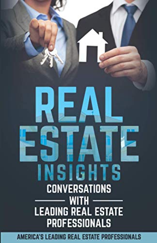 Stock image for Real Estate Insights: Conversations With America?s Leading Real Estate Professionals for sale by Lucky's Textbooks