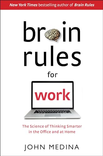 Imagen de archivo de Brain Rules for Work: The Science of Thinking Smarter in the Office and at Home a la venta por Goodwill Industries