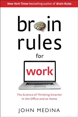 Stock image for Brain Rules for Work: The Science of Thinking Smarter in the Office and at Home for sale by Goodwill Industries