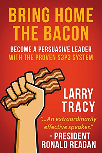 Beispielbild fr Bring Home the Bacon : Become a Persuasive Leader with the Proven S3p3 System zum Verkauf von Better World Books