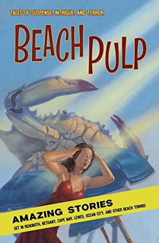 Stock image for Beach Pulp: Amazing Stories Set in Rehoboth, Bethany, Cape May, Lewes, Ocean City, and Other Beach Towns for sale by ThriftBooks-Atlanta