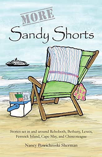 Beispielbild fr More Sandy Shorts: Stories set in and around Rehoboth, Bethany, Lewes, Fenwick Island, Cape May, and Chincoteague zum Verkauf von SecondSale