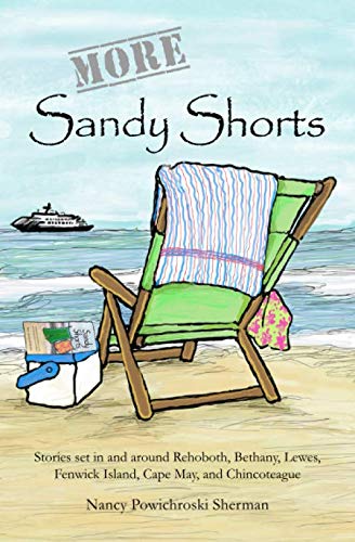 Stock image for More Sandy Shorts: Stories set in and around Rehoboth, Bethany, Lewes, Fenwick Island, Cape May, and Chincoteague for sale by SecondSale