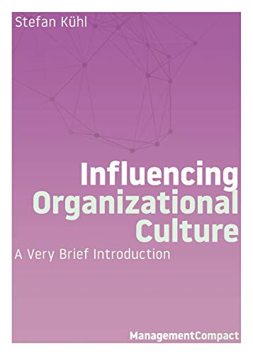 9781732386143: Influencing Organizational Culture: A Very Brief Introduction (07) (Management Compact)