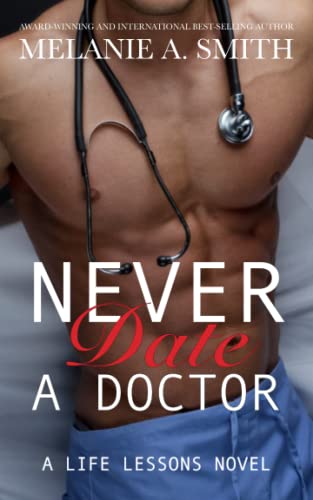 Stock image for Never Date a Doctor: A Life Lessons Novel for sale by ThriftBooks-Dallas