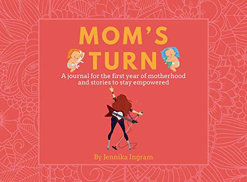 Imagen de archivo de MOM'S TURN: A Journal For The First Year Of Motherhood & Stories To Stay Empowered a la venta por ThriftBooks-Atlanta