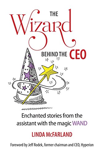 Beispielbild fr The Wizard behind the CEO: Enchanted stories from the assistant with the magic WAND zum Verkauf von BooksRun