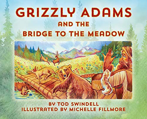 Beispielbild fr Grizzly Adams and The Bridge To The Meadow zum Verkauf von Books From California