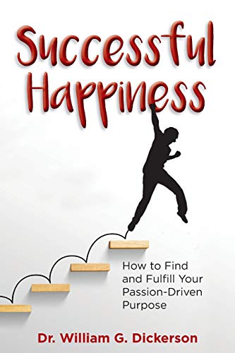 Stock image for Successful Happiness: How to Find and Fulfill Your Passion-Driven Purpose for sale by BooksRun