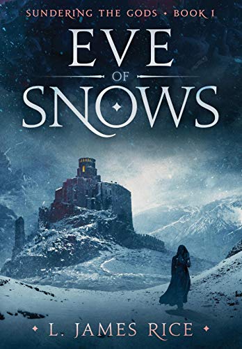 Stock image for Eve of Snows: Sundering the Gods Book One for sale by California Books