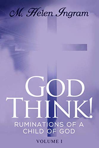 Stock image for God Think!: Ruminations Of A Child Of God Vol. I for sale by Revaluation Books