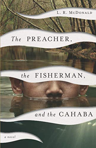 Beispielbild fr The Preacher, the Fisherman, and the Cahaba zum Verkauf von HPB-Diamond