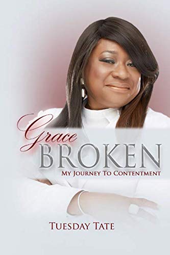 Imagen de archivo de Grace Broken: My Journey to Contentment a la venta por Revaluation Books