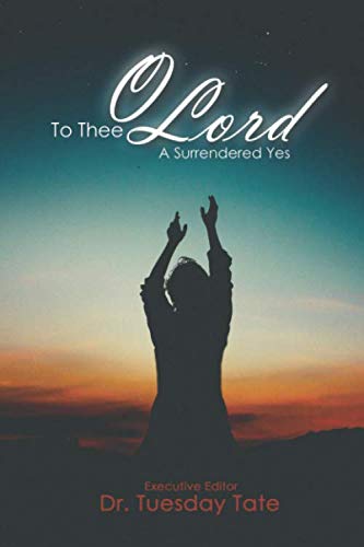 Stock image for To Thee O Lord: A Surrendered Yes for sale by ThriftBooks-Atlanta