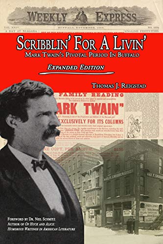 Stock image for Scribblin' For A Livin': Mark Twain's Pivotal Period In Buffalo: Expanded Edition for sale by FITZ BOOKS AND WAFFLES