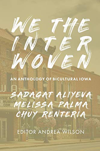 Stock image for We the Interwoven : An Anthology of Bicultural Iowa (Volume 1) for sale by Better World Books: West