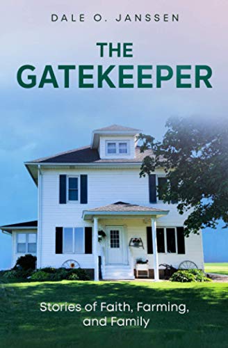 Beispielbild fr The Gatekeeper: Stories of Faith, Farming, and Family zum Verkauf von Books Unplugged