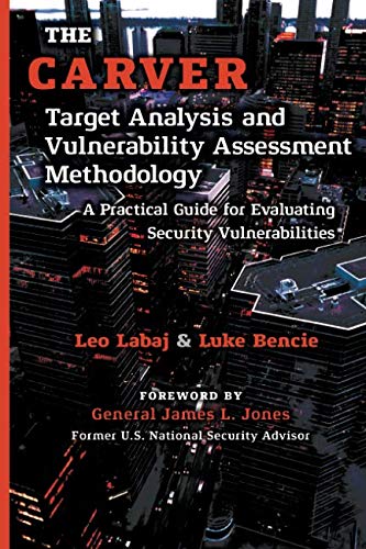 Beispielbild fr The CARVER Target Analysis and Vulnerability Assessment Methodology: A Practical Guide for Evaluating Security Vulnerabilities zum Verkauf von Books Unplugged