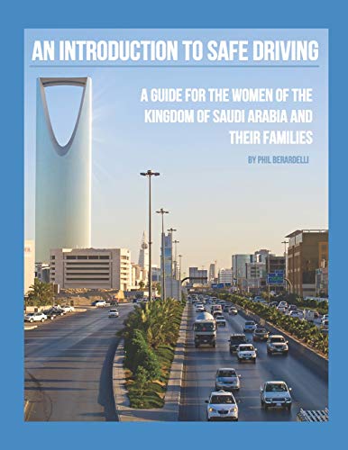 Imagen de archivo de An Introduction to Safe Driving: A Guide for the Women of the Kingdom of Saudi Arabia and Their Families a la venta por THE SAINT BOOKSTORE