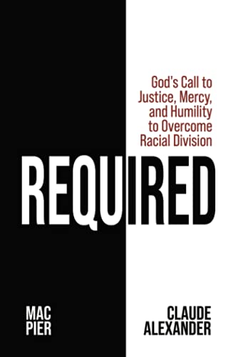 Stock image for Required: God's Call to Justice, Mercy, and Humility to Overcome Racial Division for sale by SecondSale