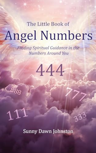 Stock image for The Little Book of Angel Numbers: Finding Spiritual Guidance In the Numbers Around You for sale by Big River Books