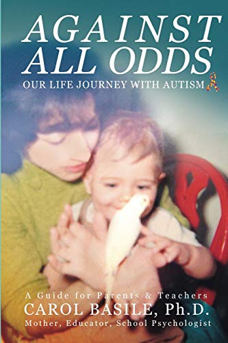 9781732435940: Against All Odds: Our Life Journey With Autism (Mom's Choice Award Winner)