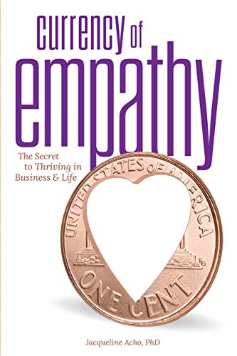 Stock image for Currency of Empathy: The Secret to Thriving in Business & Life for sale by SecondSale