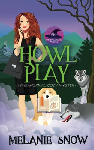 Stock image for Howl Play: A Paranormal Cozy Mystery (The Spellwood Witches) for sale by GF Books, Inc.