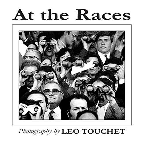 Stock image for At The Races - Photography by Leo Touchet for sale by Lucky's Textbooks